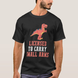 T-shirt Dinosaure Amusant - Autorisé À Porter Des Armes Lé