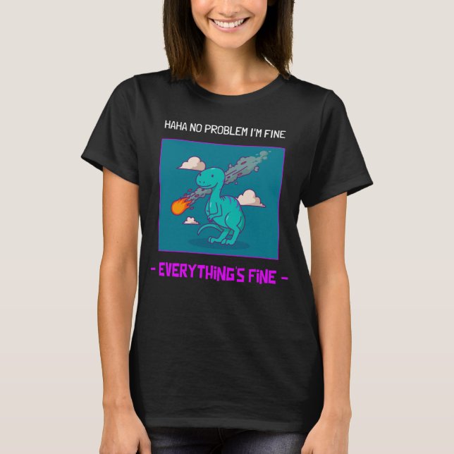 T-shirt Dinosaure Dinosaure Astéroïde Tout va bien (Devant)