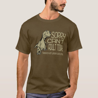 T-shirt Dinosaure drôle - désolé ne peut pas aujourd'hui