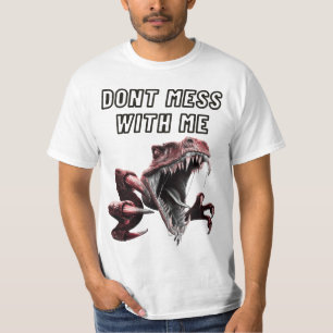 T-shirt dinosaure fou - ne vous embêtez pas avec moi