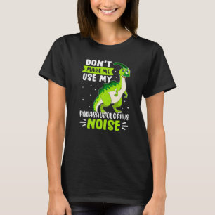 T-shirt Dinosaure ne me forcez pas à utiliser mon Parasaur