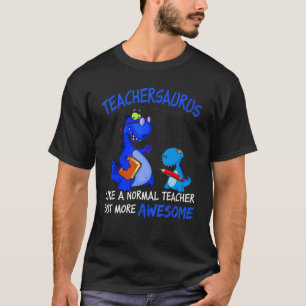 T-shirt Dinosaures Professeur Saurus Comme Un Enseignant N