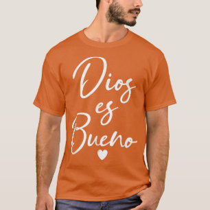 T-shirt Dios es Bueno Tee God est bon chrétien espagnol po
