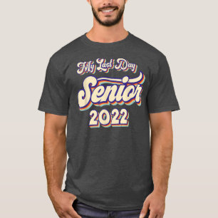 T-shirt Diplômé 2022 Ma Dernière Journée D'École Secondair