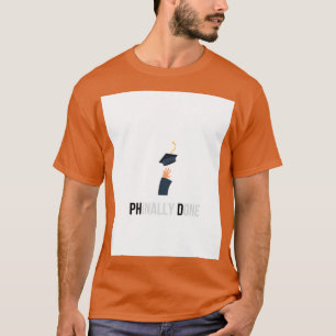 T-shirt Diplôme de doctorat cadeau Phinally Fait avec l'im