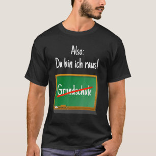T-shirt Diplôme de l'école primaire Da Bin Ich Raus Primai
