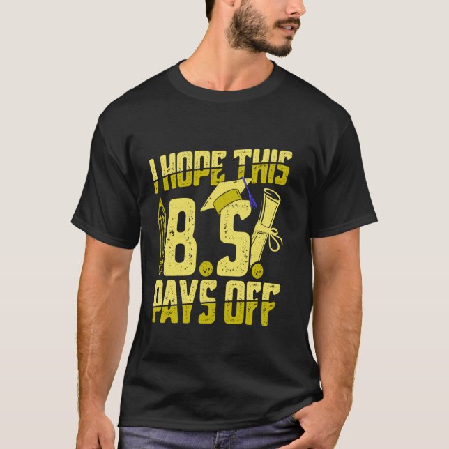 T-shirt Diplôme de Licence J'ESPÈRE QUE CE B.S. VA PAYER F (Devant)