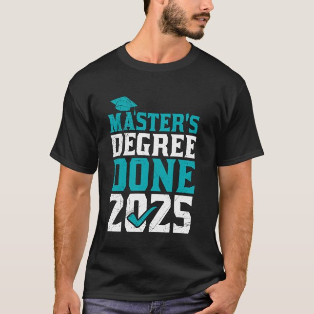 T-shirt DIPLÔME DE MAÎTRE TERMINÉ 2025 Diplômé de master d (Devant)