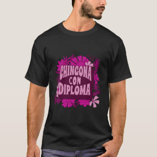 T-shirt Diplôme de maîtrise Éducation Latina Chingona Con
