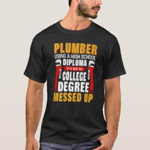 T-shirt Diplôme d'études secondaires en plomberie Plomber