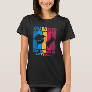 T-shirt Diplômé Puis-Je Retourner Au Jeu Maintenant Diplôm