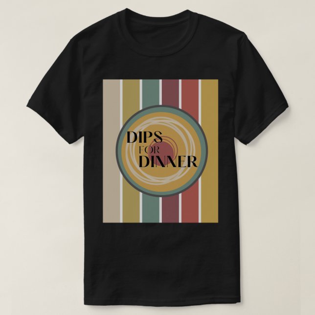 T-shirt Dips pour le dîner - Twist (Design devant)