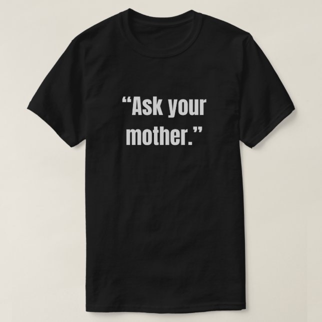 T-shirt Dire à ta mère phrase sarcastique (Design devant)