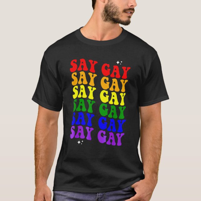 T-shirt Dire Gay Lgbtq Pride Drapeau Ally Rainbow Drapeau (Devant)