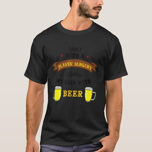 T-shirt Dire Humour Je Serre Ma Peau Avec De La Bière (Devant)