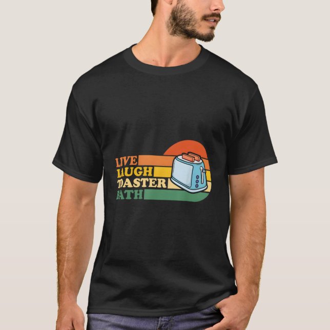 T-shirt Dire Live Rire Toaster Bath Inspiration (Devant)