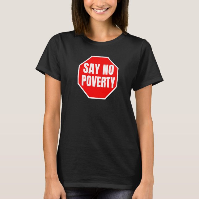 T-shirt Dire Non Pauvreté Période Citation Arrêter Misère  (Devant)
