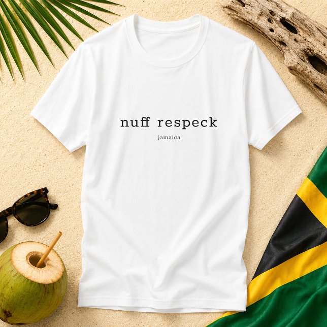 T-shirt Dire Nuff Respeck Phrase Jamaïcain (Pineapple Paperie_Spoken Like a True Jamaican_Zazzle T-shirt Front_nuff respeck)