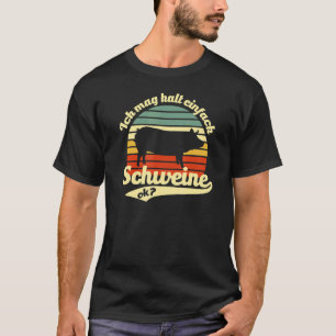 T-shirt Dire Pour L'Agriculteur Ich Mag Halt Einfach Schwe