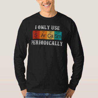 T-shirt Dire que je n'utilise le sarcasme que périodiqueme
