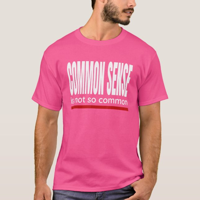 T-shirt Dire Que Le Sens Commun N'Est Pas Si Commun (Devant)