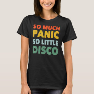 T-shirt Dire Tant De Panique Si Peu De Discothèque
