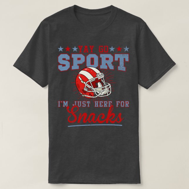 T-shirt Dire Yay Go Sports IM Juste Ici Pour Snacks (Design devant)