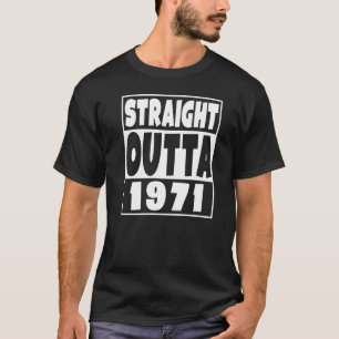 T-shirt Direct Outta 1971 Né en 1971 51 Ans 51e