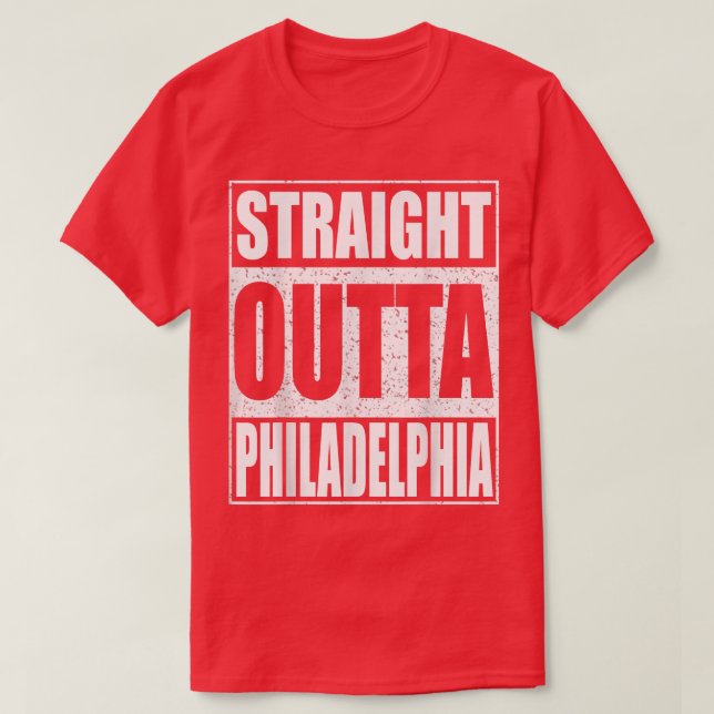 T-shirt Direct Outta Philadelphia Pennsylvania Cadeau  (Design devant)