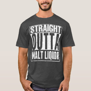 T-shirt Directement en dehors de malt liqueur 40 once drô