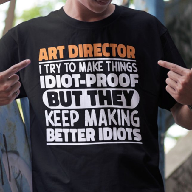 T-shirt Directeur D'Art J'Essaie De Faire Des Choses Idiot (Créateur téléchargé)