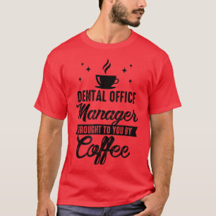 T-shirt Directeur De Bureau Dentaire Fourni Par Coffee Den