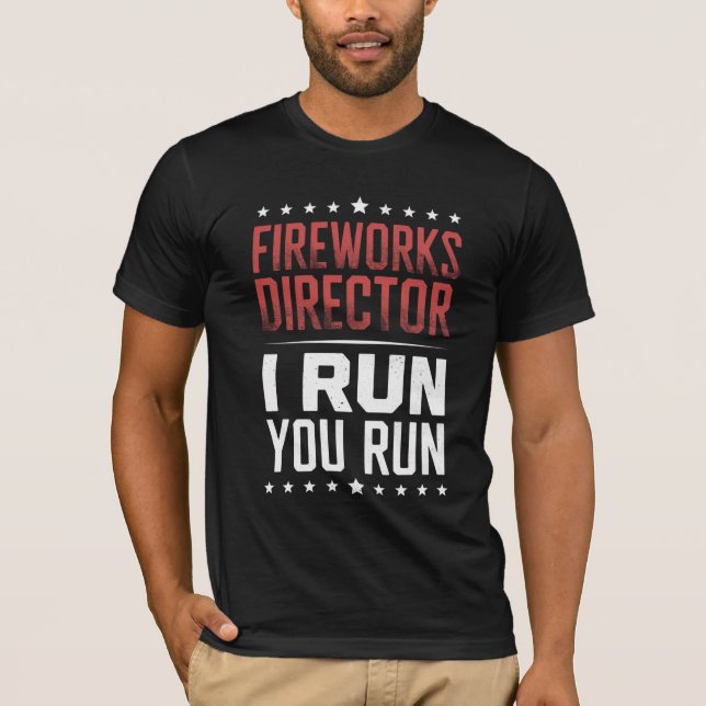T-shirt Directeur de Feu d'Artifice Je cours Vous courez D (Devant)