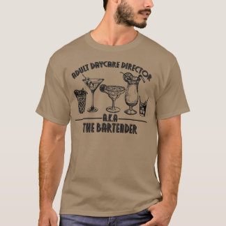 T-shirt Directeur de la garderie pour adultes AKA bartende