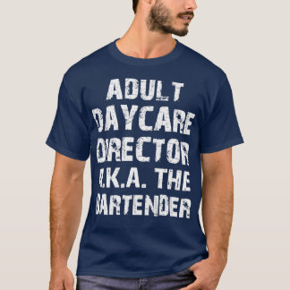 T-shirt Directeur de la garderie pour adultes AKA The Bar