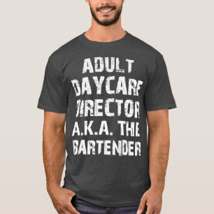 T-shirt Directeur de la garderie pour adultes AKA The Bar