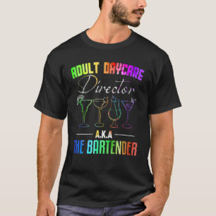 T-shirt Directeur de la garderie pour adultes Le Bartender