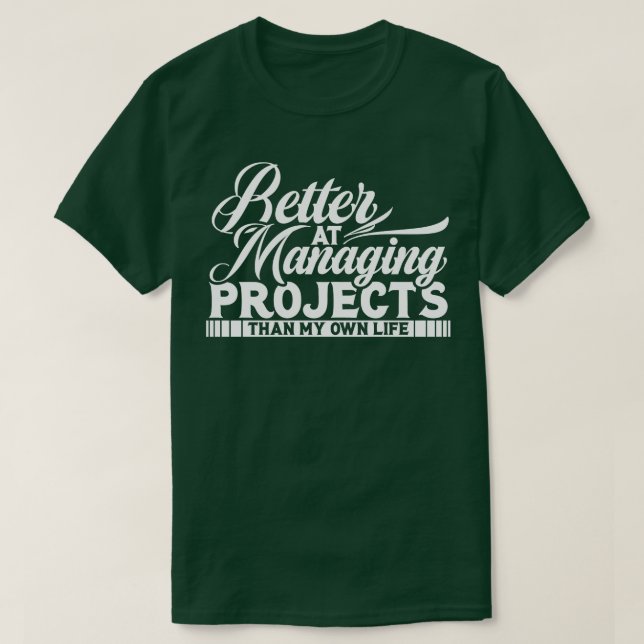 T-shirt Directeur de projet mieux à gérer les projets (Design devant)