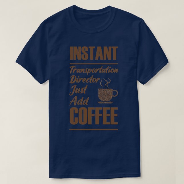 T-shirt Directeur du transport instantané juste ajouter ca (Design devant)