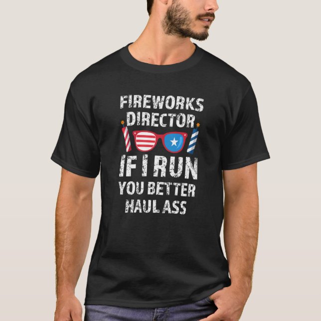T-shirt Directeur Fireworks Si Je Vous Exécute 4 juillet (Devant)
