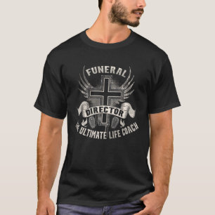 T-shirt Directeur funéraire L'Entraîneur de vie ultime Mor
