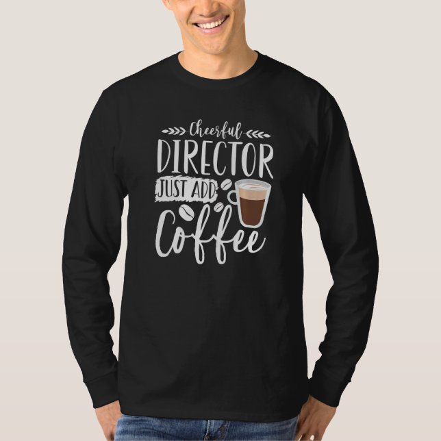 T-shirt Directeur joyeux, il suffit d'ajouter du café (Devant)