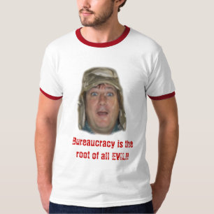 T-shirt dirigez, bureaucratie est la racine de tout le MAL