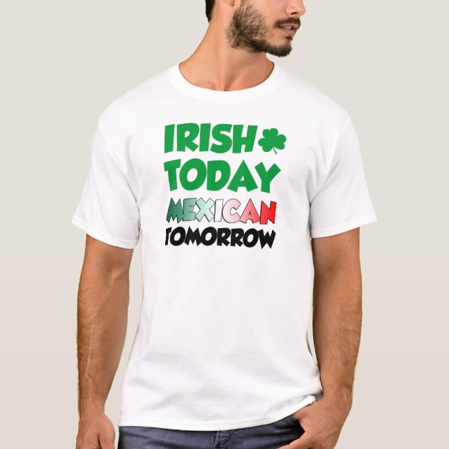 T-shirt D'Irlandais Mexicain aujourd'hui demain (Devant)