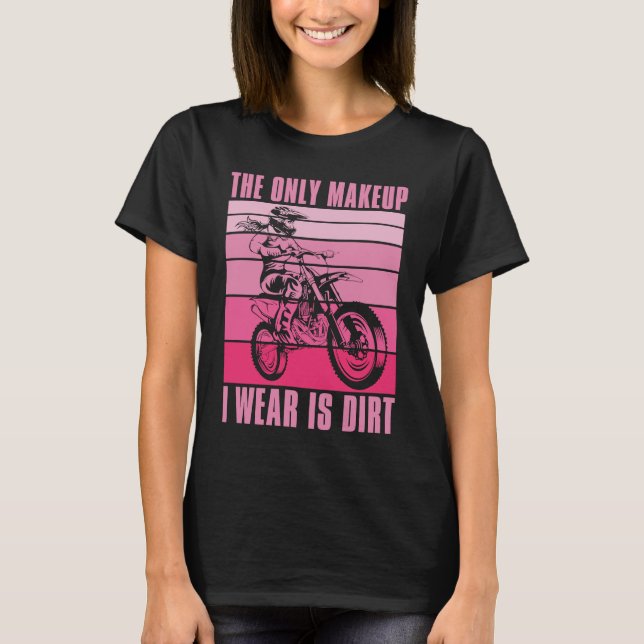 T-shirt Dirt Biking Sister Makeup Mx Bike I Sparkle Even I (Devant)
