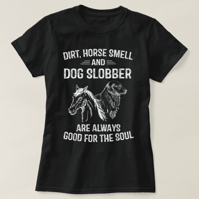 T-shirt Dirt Cheval Odeur et chien Dons Slobber pour les f (Design devant)