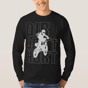 T-shirt Dirt Don't Hurt Bike Motocross Enduro