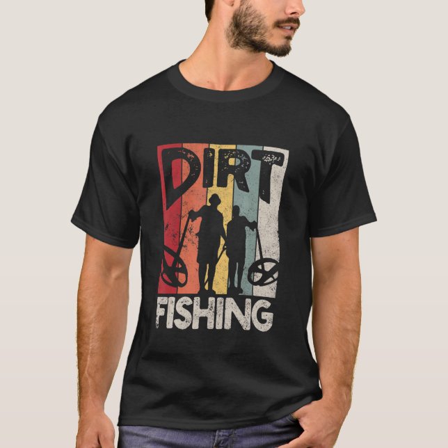 T-shirt Dirt Fishing Beach Trésor Détection Metal Dete (Devant)