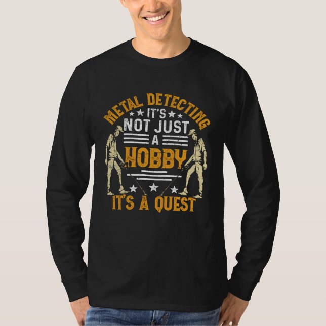 T-shirt Dirt Fishing It s not just a hobby Metal Detecting (Devant)