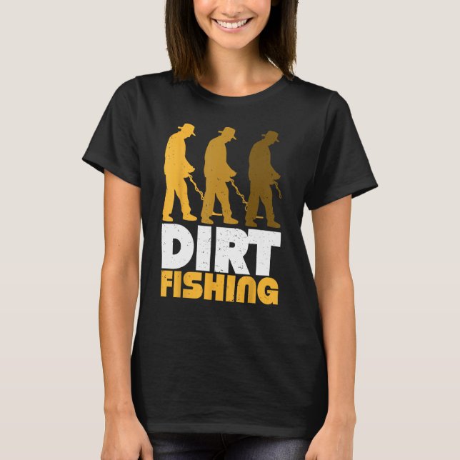 T-shirt Dirt Fishing Metal Detector Searching For Treasure (Devant)
